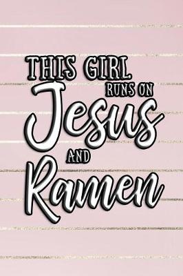 Book cover for This Girl Runs on Jesus and Ramen