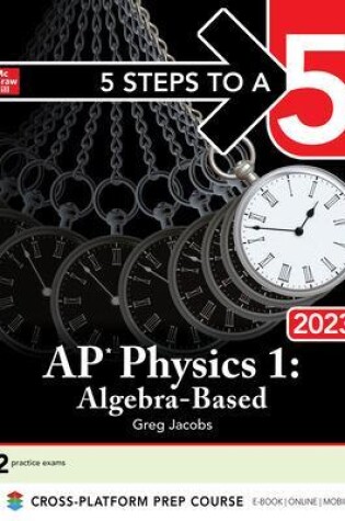 Cover of 5 Steps to a 5: AP Physics 1: Algebra-Based 2023