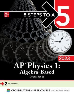Book cover for 5 Steps to a 5: AP Physics 1: Algebra-Based 2023