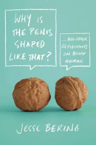 Cover of Why is the Penis Shaped Like That?