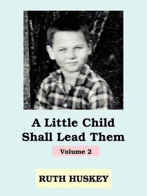 Book cover for A Little Child Shall Lead Them Vol 2