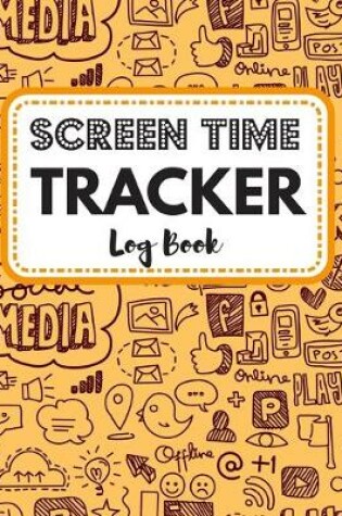 Cover of Screen Time Tracker Log Book