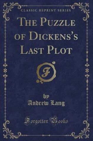 Cover of The Puzzle of Dickens's Last Plot (Classic Reprint)