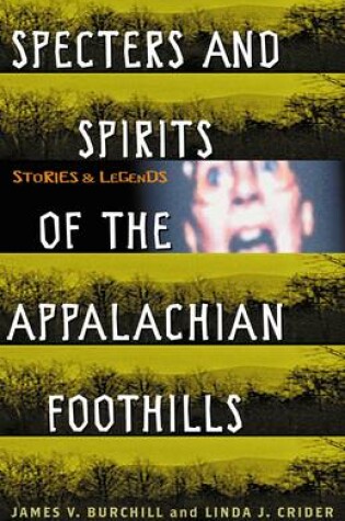 Cover of Specters and Spirits of the Appalachian Foothills