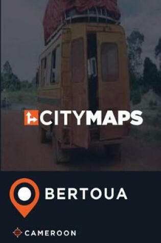 Cover of City Maps Bertoua Cameroon