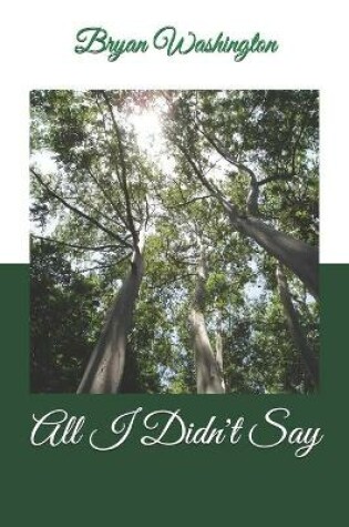 Cover of All I Didn't Say