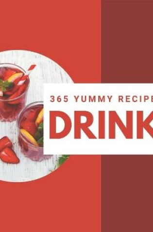 Cover of 365 Yummy Drink Recipes