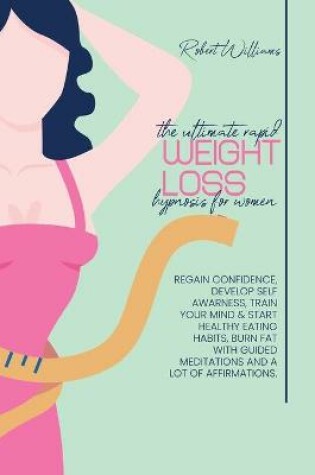 Cover of The Ultimate Rapid Weight Loss Hypnosis for Women