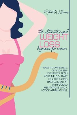 Book cover for The Ultimate Rapid Weight Loss Hypnosis for Women