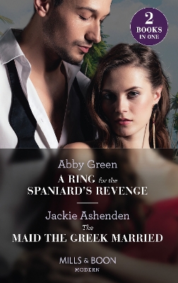Book cover for A Ring For The Spaniard's Revenge / The Maid The Greek Married