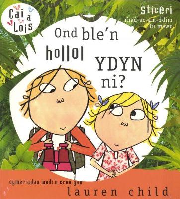 Book cover for Cyfres Cai a Lois: Ond Ble'n Hollol Ydyn Ni?