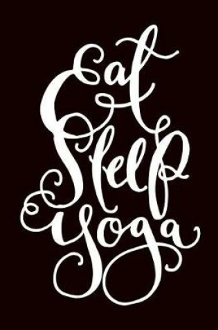 Cover of Eat Sleep Yoga