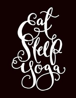 Book cover for Eat Sleep Yoga