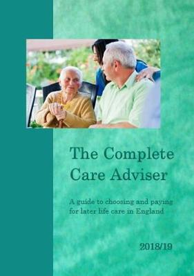 Book cover for The Complete Care Adviser 2018/19