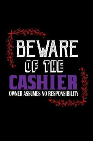 Cover of Beware of the cashier. Owner assumes no responsibility