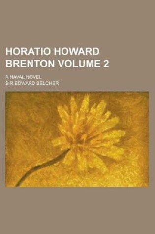 Cover of Horatio Howard Brenton; A Naval Novel Volume 2