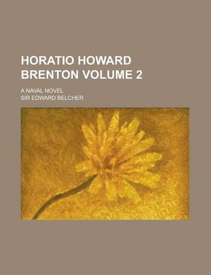 Book cover for Horatio Howard Brenton; A Naval Novel Volume 2