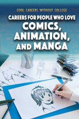 Cover of Careers for People Who Love Comics, Animation, and Manga