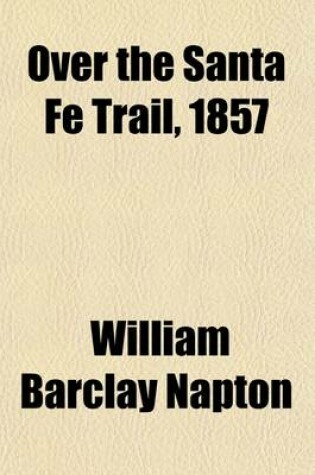 Cover of Over the Santa Fe Trail, 1857
