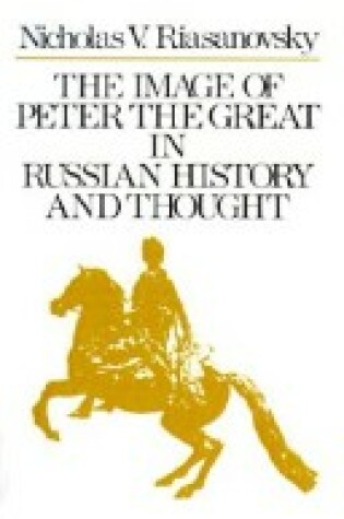 Cover of The Image of Peter the Great in Russian History and Thought