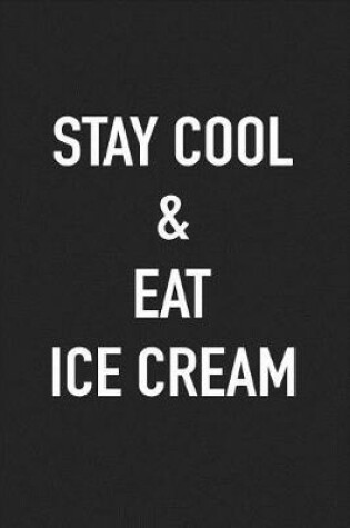 Cover of Stay Cool and Eat Ice Cream