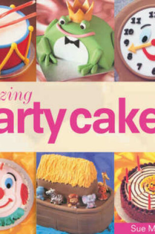 Cover of Amazing Party Cakes