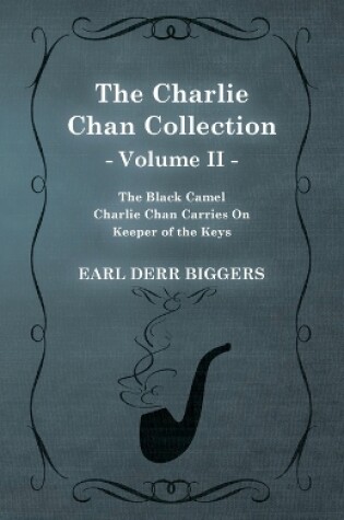 Cover of The Charlie Chan Collection - Volume II. (The Black Camel - Charlie Chan Carries On - Keeper of the Keys)