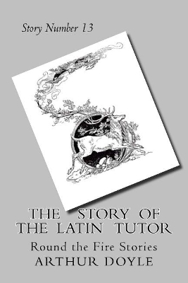 Book cover for The Story of the Latin Tutor or the Usher of Lea House School