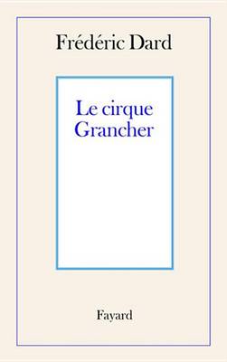 Book cover for Le Cirque Grancher