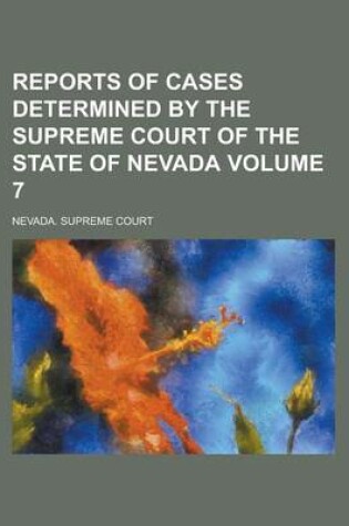 Cover of Reports of Cases Determined by the Supreme Court of the State of Nevada Volume 7