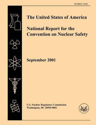 Book cover for The United States of America National Report for the Convention of Nuclear Safety