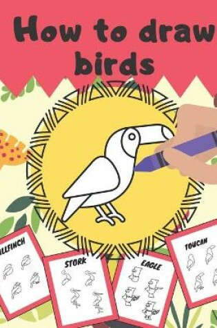 Cover of How To Draw Birds