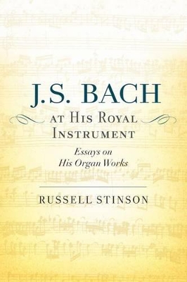 Book cover for J. S. Bach at His Royal Instrument