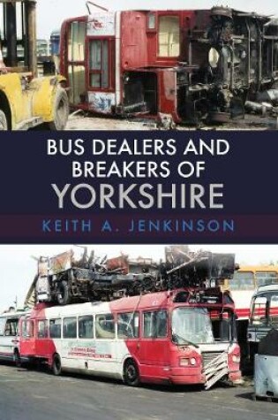 Cover of Bus Dealers and Breakers of Yorkshire