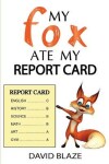 Book cover for My Fox Ate My Report Card