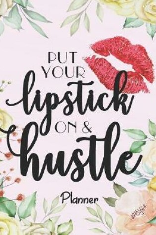 Cover of Planner - Put your lipstick on & hustle