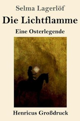 Cover of Die Lichtflamme (Großdruck)