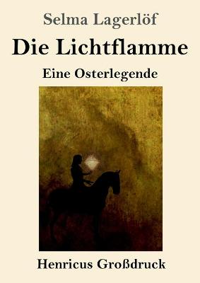 Book cover for Die Lichtflamme (Großdruck)