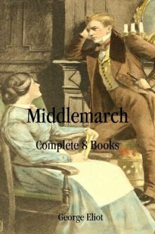 Cover of Middlemarch: Complete 8 Books