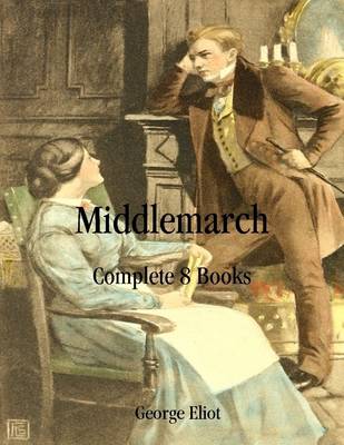 Book cover for Middlemarch: Complete 8 Books