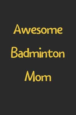 Book cover for Awesome Badminton Mom