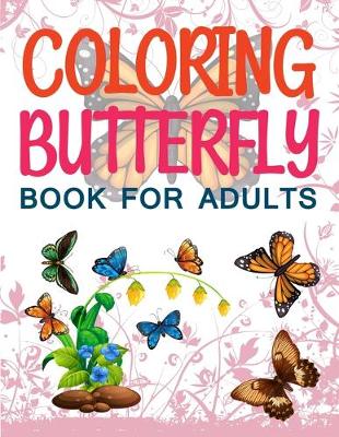 Book cover for Coloring Butterfly Book For Adults