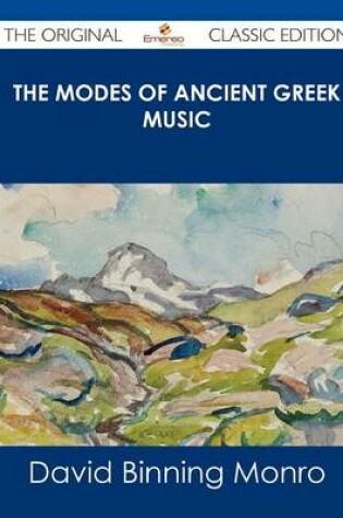 Cover of The Modes of Ancient Greek Music - The Original Classic Edition