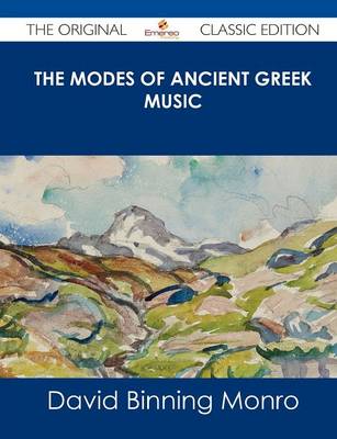 Book cover for The Modes of Ancient Greek Music - The Original Classic Edition