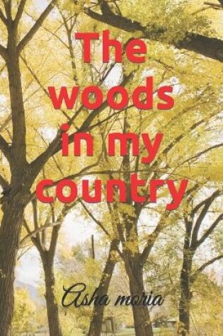 Cover of The woods in my country