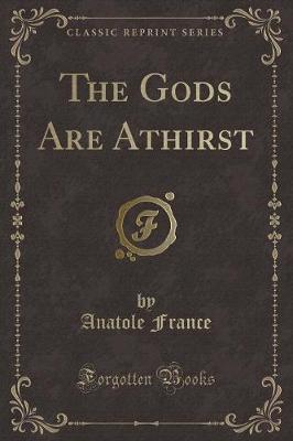 Book cover for The Gods Are Athirst (Classic Reprint)