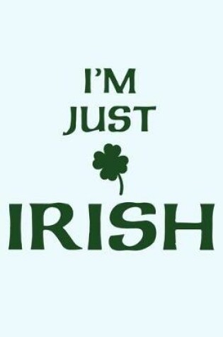 Cover of I'm Just Irish