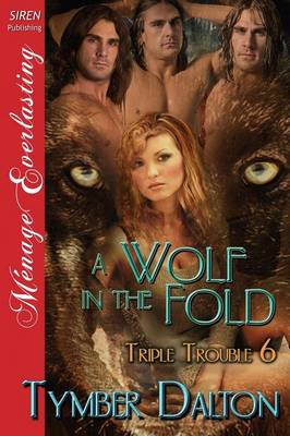Book cover for A Wolf in the Fold [Triple Trouble 6] (Siren Publishing Menage Everlasting)