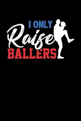 Book cover for I Only Raise Ballers