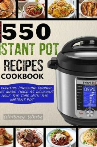 Cover of The New 550 Instant Pot Recipes Cookbook
